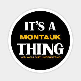 It's a Montauk Thing You Wouldn't Understand Magnet